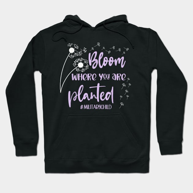 Month Of The Military Child Bloom Where You Are Planted Hoodie by artcomdesigns